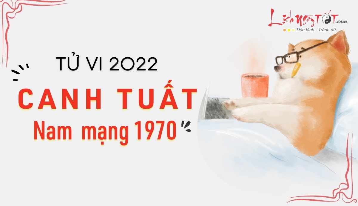 Tử vi tuổi Canh Tuất năm 2022 nam mạng: Tài lộc, sự nghiệp