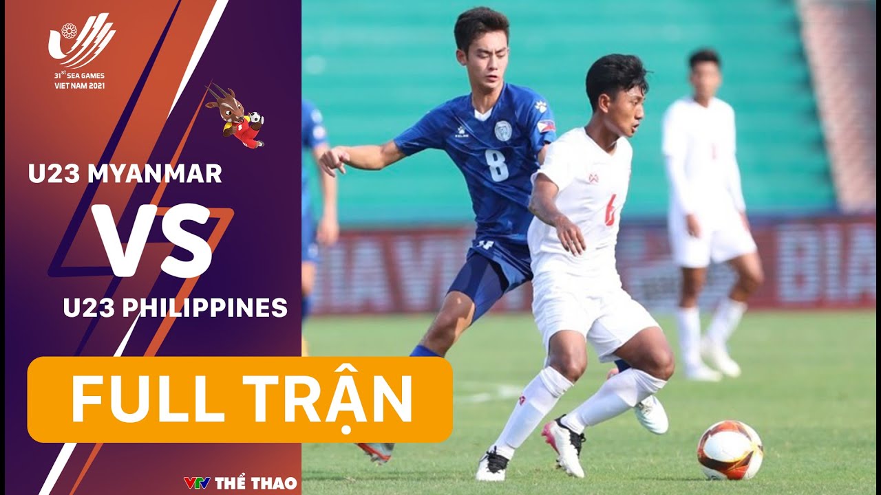 Xem lại trận myanmar vs philippines sea games full HD? Link xem đầy đủ nhất!