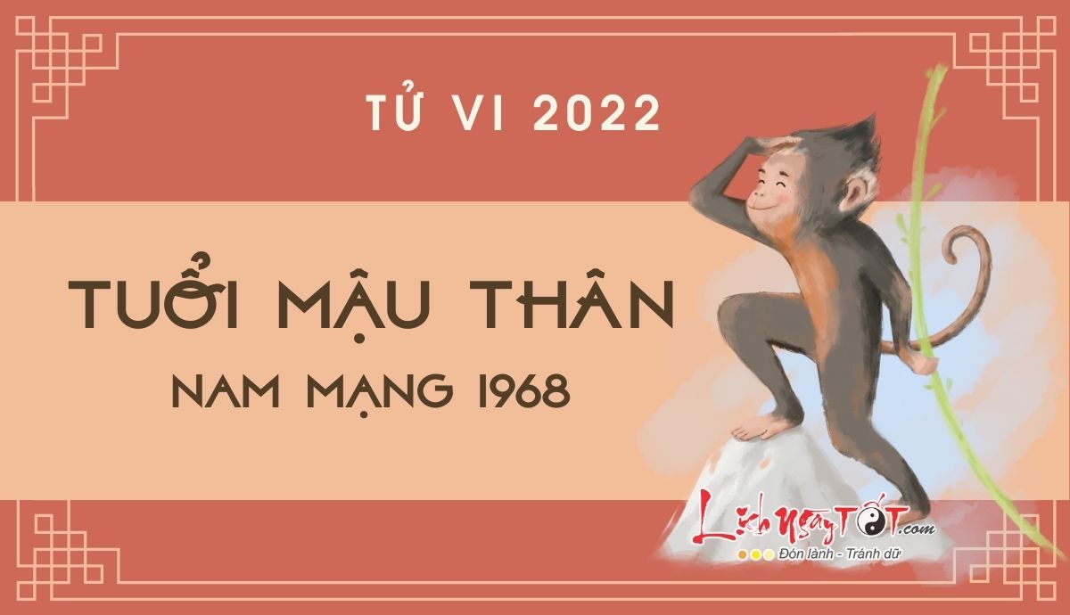 Xem vận hạn tuổi Mậu Thân 1968 nam mạng năm 2022 chuẩn nhất