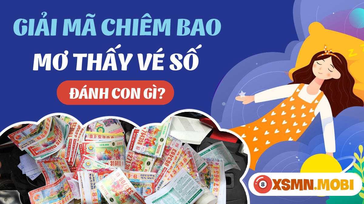 Giải mã nằm mơ thấy mua vé số đánh số gì? Xem ngay để biết con số phát tài.